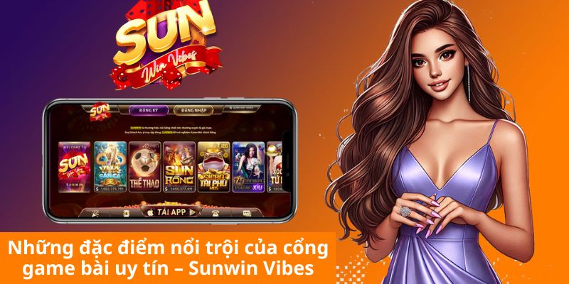 Những đặc điểm nổi trội của cổng game bài uy tín – Sunwin